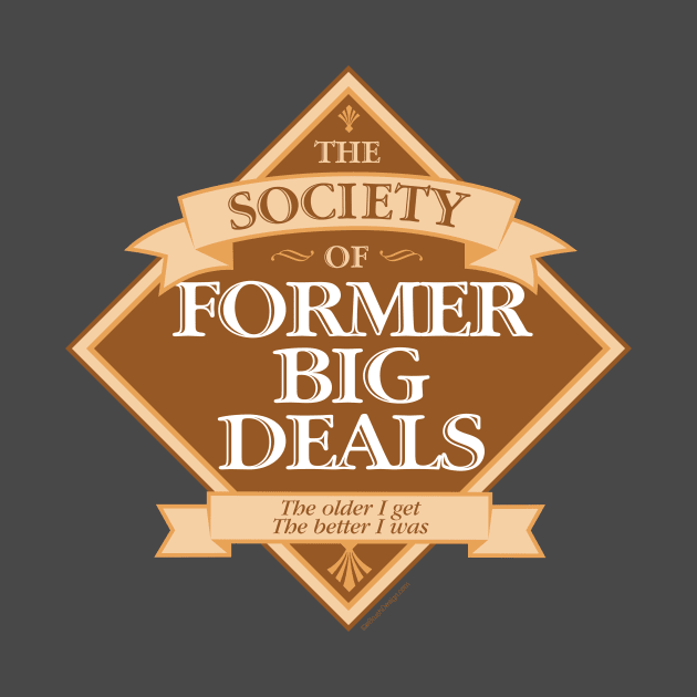 Society of Former Big Deals - funny big man on campus by eBrushDesign