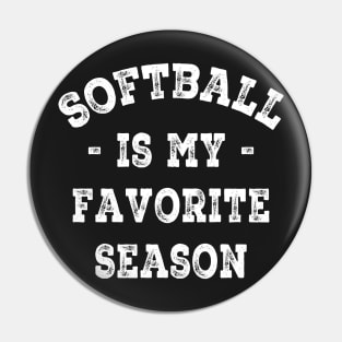 Softball is my Favorite Season Pin
