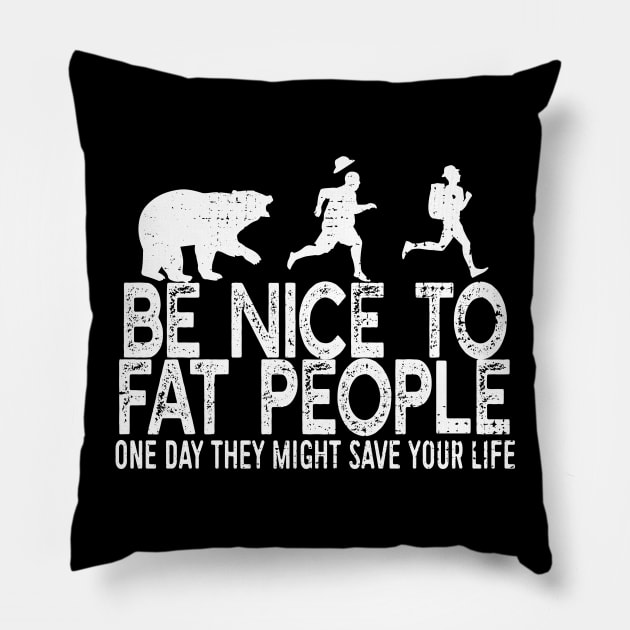 Be Nice To Fat People Pillow by Dailygrind