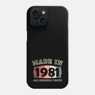 Made 1981 Original Parts 40th Birthday Phone Case