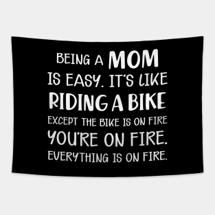 Mom - Being a mom is easy like riding a bike Tapestry