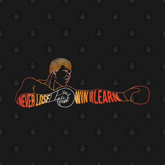 Muhammad Ali Never Lose Win Or Learn Black T-shirt by Draw The Line