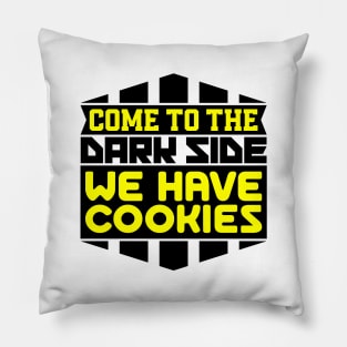 Come to the dark side we have cookies Pillow