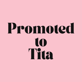 Filipino OFW Tita Auntie : Promoted to tita T-Shirt