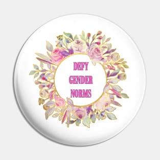 Defy Gender Norms - A Floral Print Pin