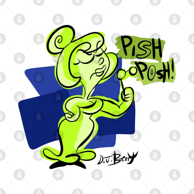 Pish Posh! by D.J. Berry