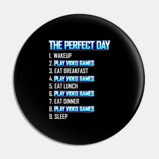 My Perfect Day Play Video Games  Funny Cool Gamer Pin
