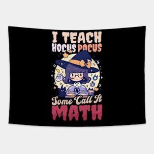 Halloween Math Teacher Shirt | I Teach Some Call Math Tapestry