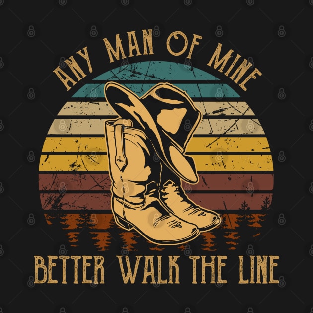 Any Man Of Mine Better Walk The Line Cowboy Boots Hat by Monster Gaming