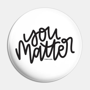 You Matter - Dark Gray Pin