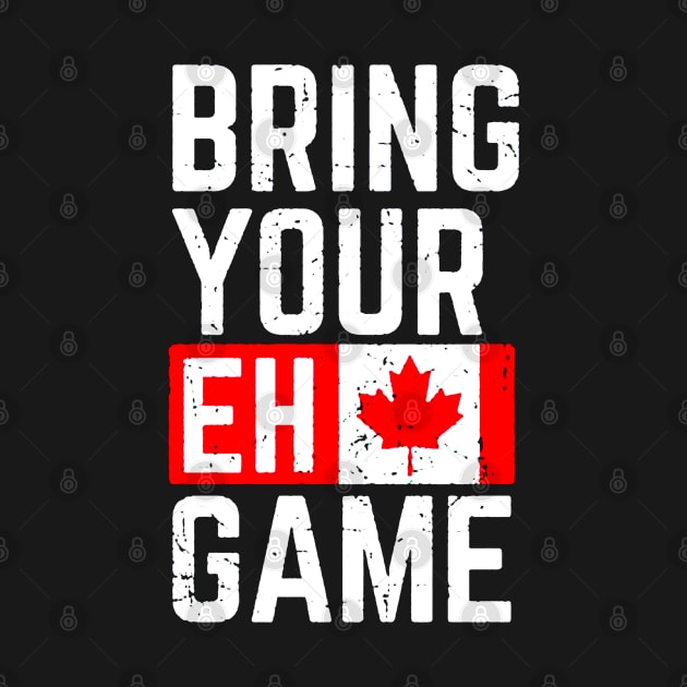 Bring Your Eh Game by emilycatherineconley