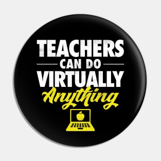 Teachers Can Do Virtually Anything Pin