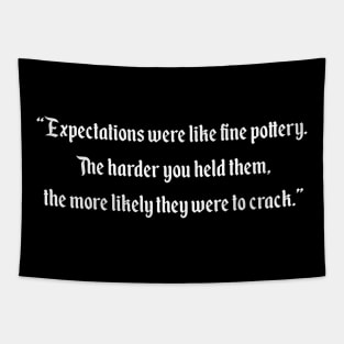 Expectations were like fine pottery Tapestry