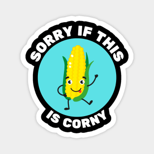 Sorry If This Is Corny | Corn Pun Magnet