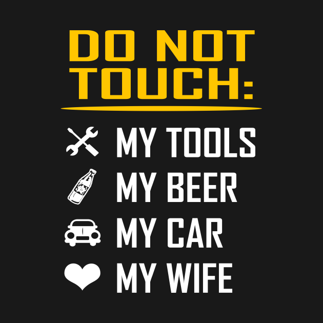 Discover My Tools My Beer My Car My Wife Valentine Birthday Gifts - Wife Valentines Gift Ideas - T-Shirt
