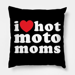 I love hot moto moms Pillow