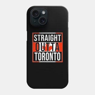 Straight Outta Toronto Design - Gift for Ontario With Toronto Roots Phone Case