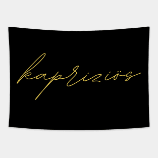 kapriziös - german language phrase quote Tapestry