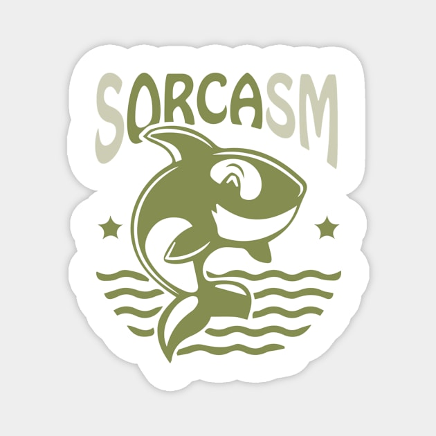 Sorcasm funny sarcasm orcas pun | Orca lover gift Magnet by Food in a Can