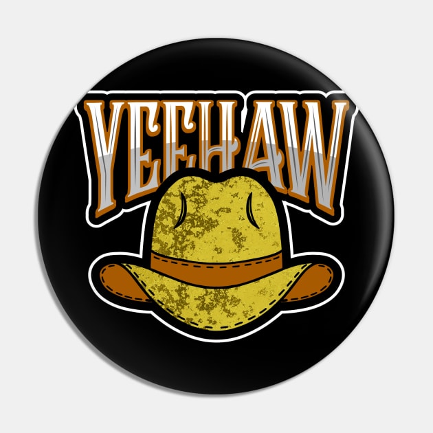 Cowboy Hat Yeehaw Cowboy Quote Pin by SartorisArt1