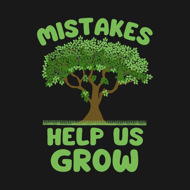 Mistakes help us grow green tree by Cute Tees Kawaii