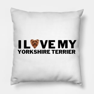 I love my Yorkshire terrier Pillow