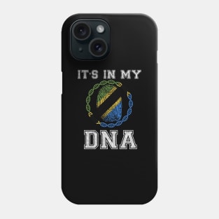 Tanzania  It's In My DNA - Gift for Tanzanian From Tanzania Phone Case