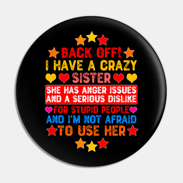 Back Off! I Have a Crazy Sister Pin by Yyoussef101