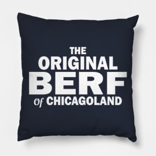 The Original Berf of Chicagoland Pillow