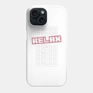 relax qoute themed graphic design by ironpalette Phone Case