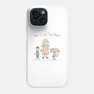 We love you mom Mother's day Phone Case