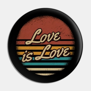 Love is Love Retro Style Pin