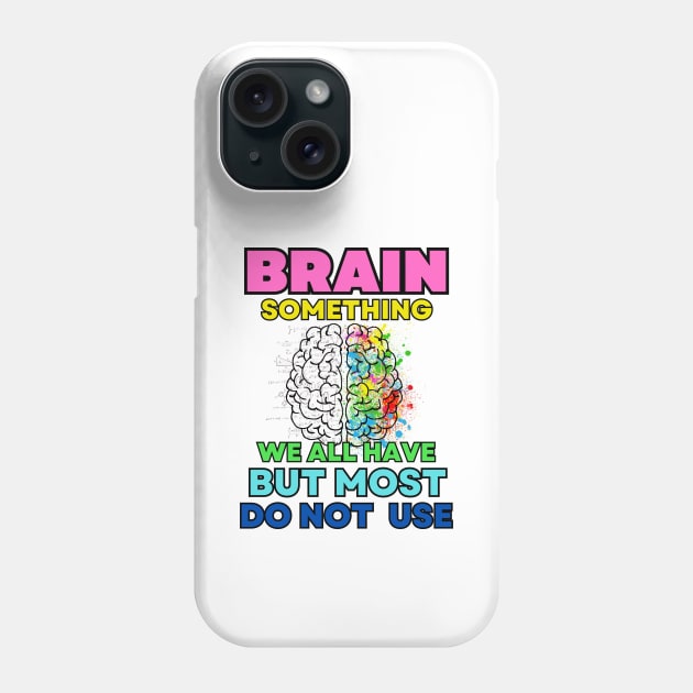 Sarcastic quote about brain Phone Case by WLBT