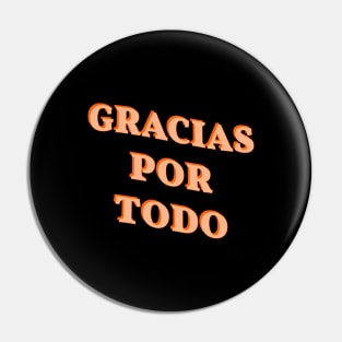 Spanish Language Phrase 'Gracias Por Todo', Spanish Thanksgiving Pin