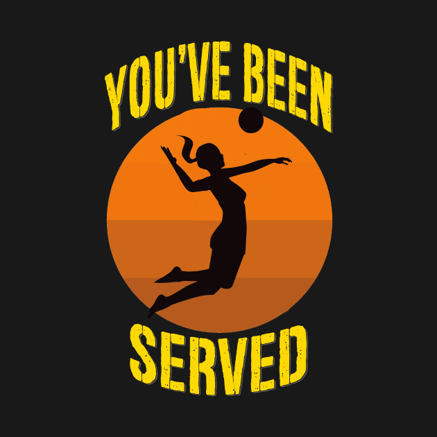 You've Been Served - Women's Volleyball Design by Naves