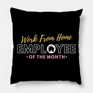 Work From Home Employee of The Month Pillow