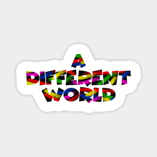 A Colorfull Different World Magnet