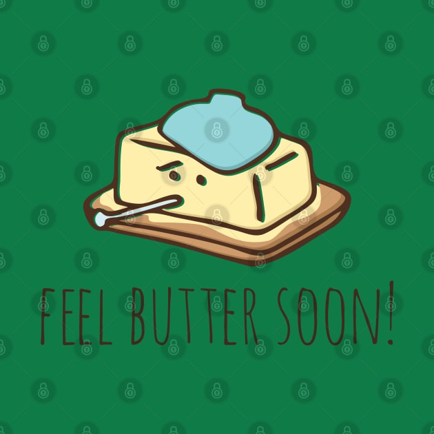 Feel Butter Soon! by myndfart