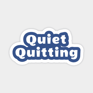 Quiet Quitting Magnet