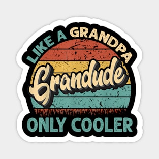 Grandude Like A Grandpa Only Cooler Dad Fathers Day Magnet