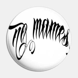 no mames (negro) Pin