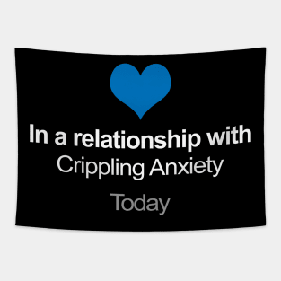 In A Relationship With ... Crippling Anxiety Tapestry