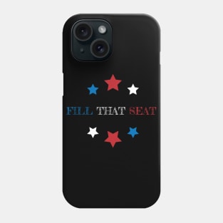 FILL THAT SEAT Phone Case