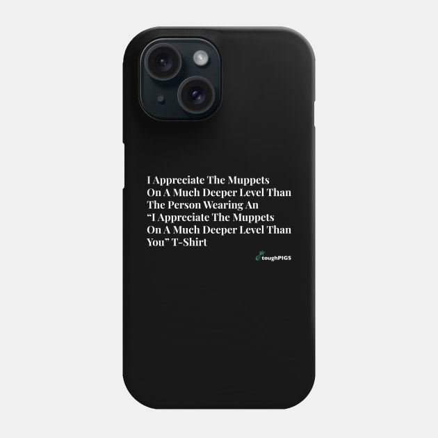 Appreciation Phone Case by ToughPigs