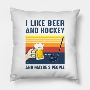 I Like Beer And Hockey And Maybe 3 People Vintage Shirt Pillow