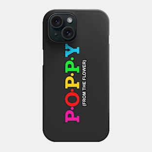 Poppy - From The Flower. Phone Case