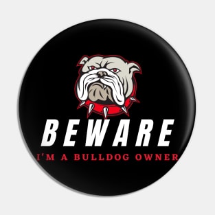 A Warning of a Bulldog Owner Pin