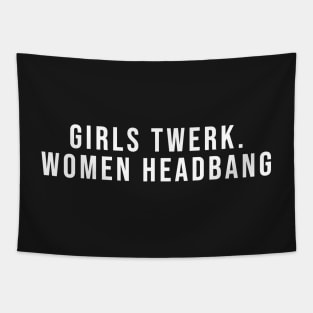 Girls Twerk. Women headbang. Tapestry