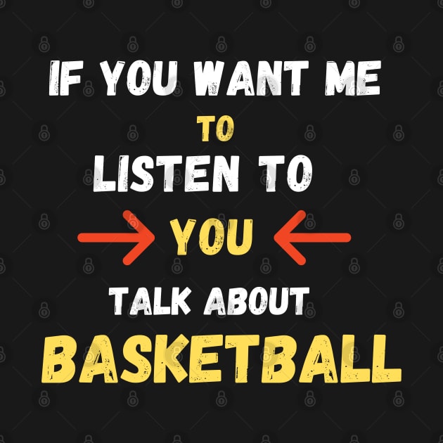 If You want me to listen to you talk about basketball by Boga