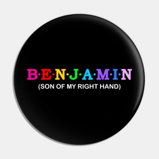 Benjamin  - Son of my right hand. Pin